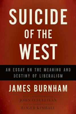 Suicide of the West: An Essay on the Meaning and Destiny of Liberalism foto