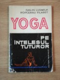 YOGA PE INTELESUL TUTUROR de GALIN LUDMILA , ROPCEANU FILARET , 1976