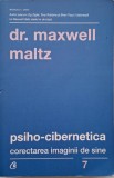 Psiho-cibernetica: Corectarea imaginii de sine - Maxwell Maltz - Dezvoltare personala