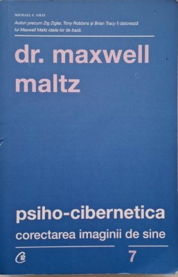 Psiho-cibernetica. Corectarea imaginii de sine &amp;ndash; Maxwell Maltz foto