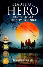 Beautiful Hero: How We Survived the Khmer Rouge foto