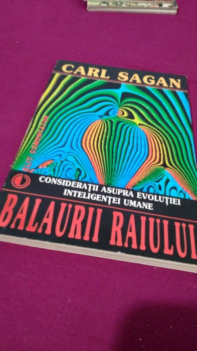 BALAURII RAIULUI -CARL SAGAN -CONSIDERATII ASUPRA EVOLUTIEI INTELIGENTEI UMANE