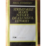 STRAMTORILE MARII NEGRE DE-A LUNGUL ISTORIEI-PAUL GOGEANU-197902