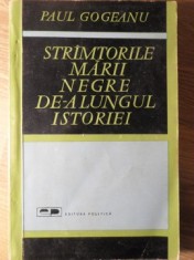 STRAMTORILE MARII NEGRE DE-A LUNGUL ISTORIEI-PAUL GOGEANU-197902 foto