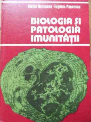 Biologia Si Patologia Imunitatii - St. Berceanu E. Paunescu ,525317 foto