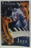JAZZ, A NOVEL by CRISTIAN MIHAI, 2012, DEDICATIE*
