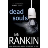 Dead Souls. (Inspector Rebus Novel, #10.)