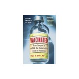 Vaccinated: From Cowpox to Mrna, the Remarkable Story of Vaccines