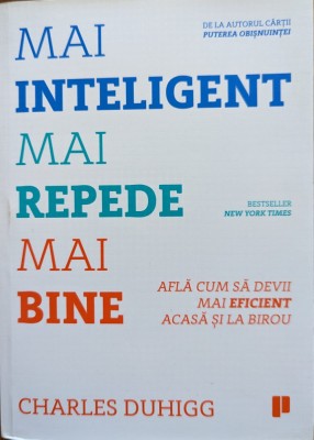 Mai Inteligent Mai Repede Mai Bine - Charles Duhigg , G482 foto