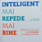 Mai Inteligent Mai Repede Mai Bine - Charles Duhigg ,559120