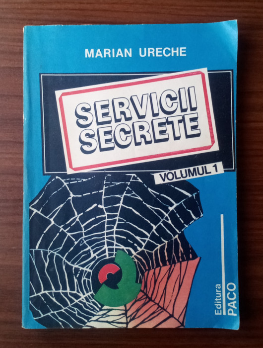 Servicii secrete - Marian Ureche - VOL. I