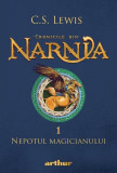 Nepotul magicianului. Cronicile din Narnia (Vol. 1) - Hardcover - Clive Staples Lewis - Arthur