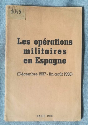 Les operations militaires en Espagne: decembre 1937 - fin aout 1938 (Paris, 1938 foto