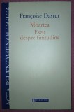 FRANCOISE DASTUR &ndash; MOARTEA * ESEU DESPRE FINITUDINE