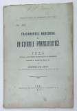 TRATAMENTUL MERCURIAL IN AFECTIUNILE PARASIFILITICE , TEZA DE DOCTORAT de ARISTIDE AN. ZEGA , 1913