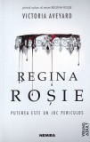 Victoria Aveyard - Regina Rosie. Puterea este un joc periculos