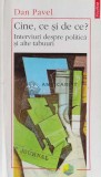 Cine, ce si de ce? Interviuri despre politica si alte tabuuri - 1998 - Dan Pavelescu (B123), Polirom