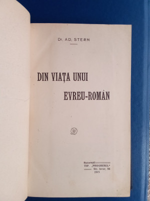 Din viața unui Evreu - Rom&amp;acirc;n - AD. STERN - Prima ediție -191 carte rară foto