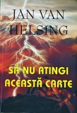 Sa nu atingi aceasta carte - 2005 - Jan van Helsing (L207)
