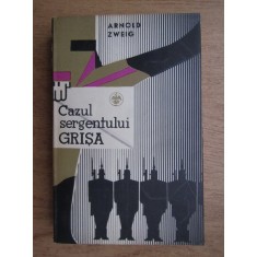 Arnold Zweig - Cazul sergentului Grisa