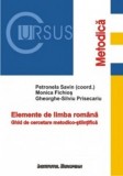 Elemente de Limba Romana | Petronela Savin, Monica Fichios, Gheorghe Silviu Prisecariu, 2021, Institutul European