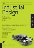 The Industrial Design Reference &amp; Specification Book: Everything Industrial Designers Need to Know Every Day
