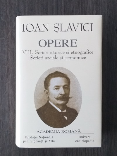 I. Slavici - Opere ( Vol. VIII - Scrieri istorice și etnologice )