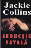 Jackie Collins - Seductie fatala