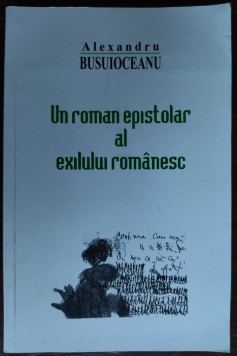 ALEXANDRU BUSUIOCEANU-UN ROMAN EPISTOLAR AL EXILULUI/VOL.1/CORESPONDENTA 1942-50