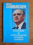 Mihail Gorbaciov - Octombrie si restaurarea : revolutia continua