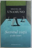 SECRETUL VIETII SI ALTE ESEURI de MIGUEL DE UNAMUNO , 2009