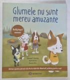 GLUMELE NU SUNT MEREU AMUZANTE de AMANDA F. DOERING , ilustratii de SIMONA SHIN , 2021