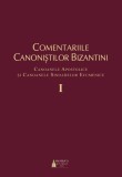 Comentariile canonistilor bizantini, vol. I. Canoanele apostolice si canoanele sinoadelor ecumenice