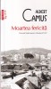 Albert Camus - Moartea fericita, Polirom