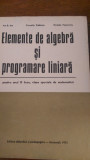 Elemente de algebra si programare liniara speciala matematica an III 1973