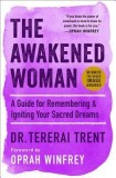 The Awakened Woman: Remembering &amp; Reigniting Our Sacred Dreams, 2017