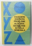 CULEGERE DE EXERCITII SI PROBLEME DE ALGEBRA SI GEOMETRIE PENTRU SCOALA GENERALA de ARIMESCU AURELIA si ARIMESCU VIOREL , 1988