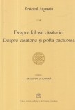 Fericitul Augustin - Despre folosul casatoriei. Despre casatorie si pofta