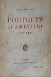 PORTRETE SI AMINTIRI. SCHITE-MIRCEA RADULESCU