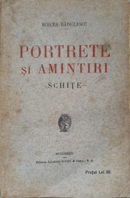 PORTRETE SI AMINTIRI. SCHITE-MIRCEA RADULESCU-237534 foto