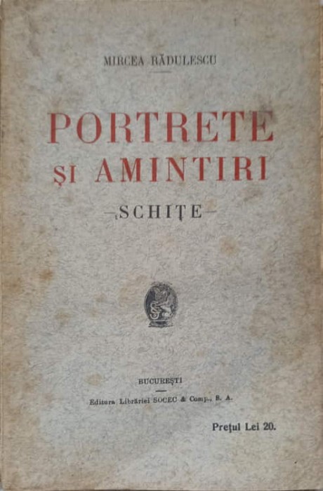 PORTRETE SI AMINTIRI. SCHITE-MIRCEA RADULESCU