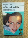 DAPHNE CLAIR - ADIO, ADORABILA MINCINOASA