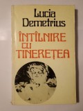 Lucia Demetrius - &Icirc;nt&acirc;lnire cu tinerețea (nuvele) (&Icirc;nt&icirc;lnire...) (1977)