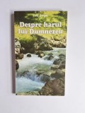 Despre harul lui Dumnezeu revărsat &icirc;n viața mea &ndash; Aut. Fritz Berger