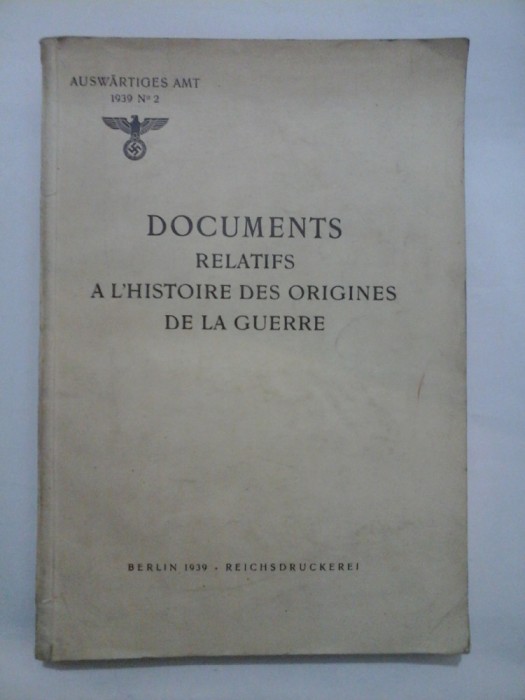 DOCUMENTS RELATIFS A L&#039;HISTOIRE DES ORIGINES DE LA GUERRE - Berlin 1939