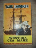 Aventura cea mare- Jack London