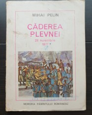 Căderea Plevnei 28 noiembrie 1877 - Mihai Pelin