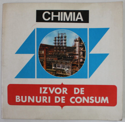 CHIMIA , IZVOR DE BUNURI DE CONSUM , BROSURA DE PREZENTARE , 1971 foto