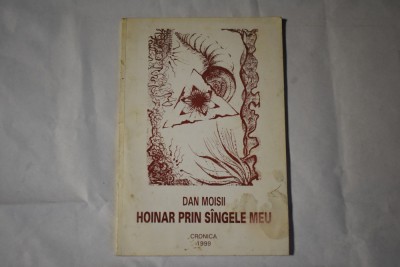 Dan Moisii - Hoinar prin singele sangele meu (1999, cu autograf) foto