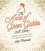 The Anne of Green Gables Cookbook: Retete Inspirate din Avonlea | Carte de Bucate Clasica pentru Copii, L.M. Montgomery, Kate Macdonald